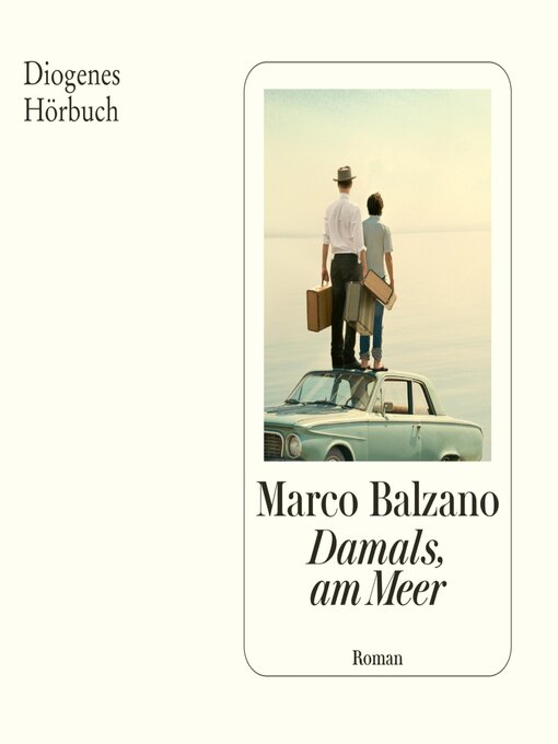 Title details for Damals, am Meer by Marco Balzano - Available